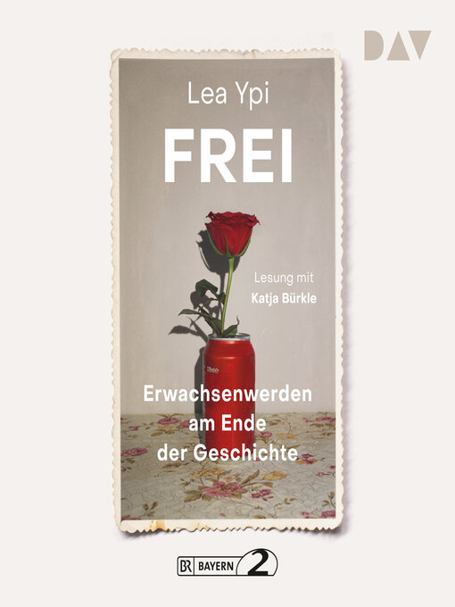 Title details for Frei. Erwachsenwerden am Ende der Geschichte by Lea Ypi - Available